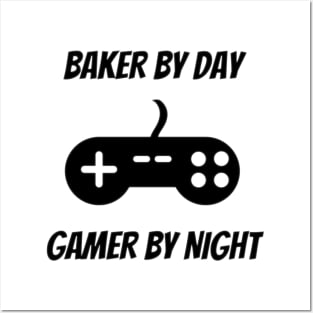 Baker By Day Gamer By Night Posters and Art